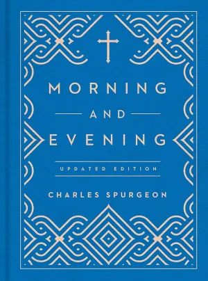 Morning and Evening: Updated Language Edition (An Updated, Modern-Language Edition with Two Daily Devotionals per Day) Hardcover  November 1, 2016